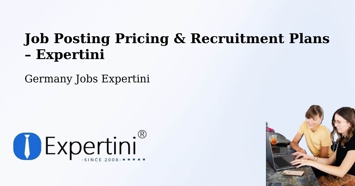 Job Posting Pricing & Recruitment Plans – Ehekirchen - Ehekirchen, Germany Jobs Expertini